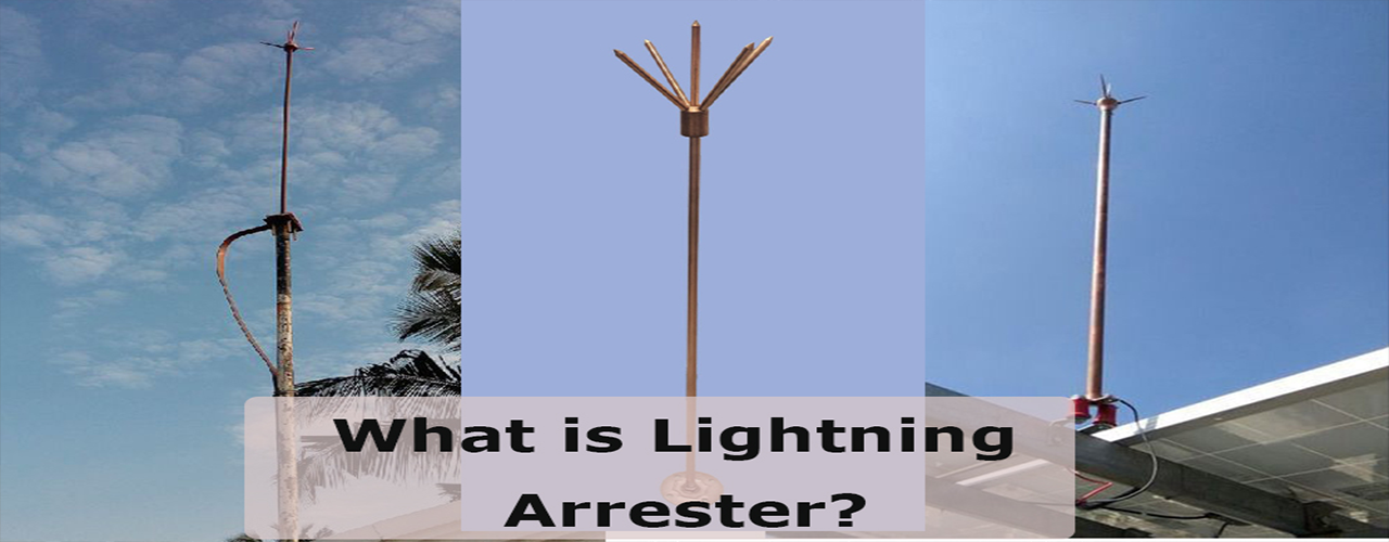 What is Lightning Arrester? | Types of Lightning Arrester 